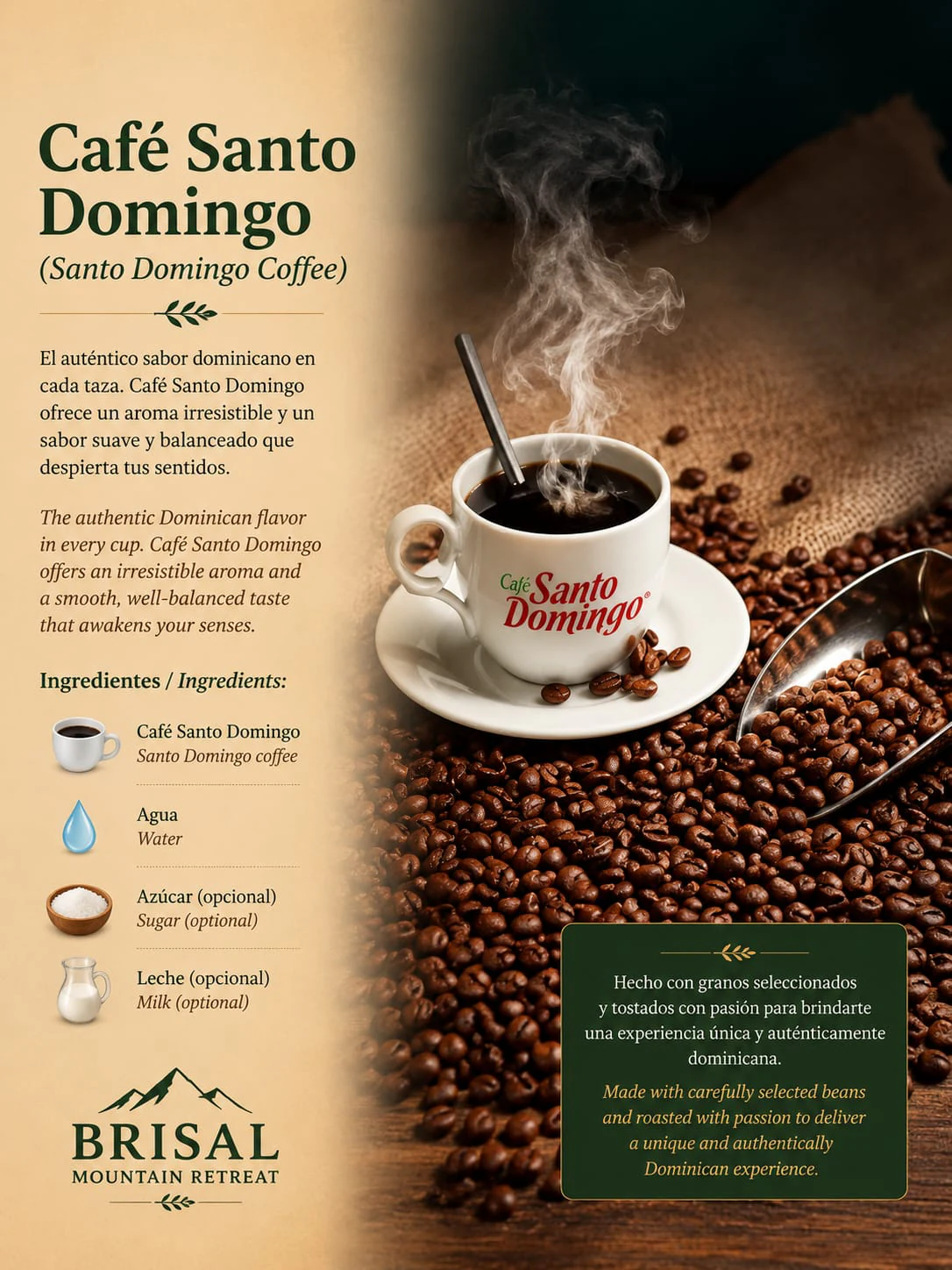 Café Santo Domingo (Santo Domingo Coffee) — The authentic Dominican flavor in every cup — an irresistible aroma and a smooth, well-balanced taste that awakens your senses.